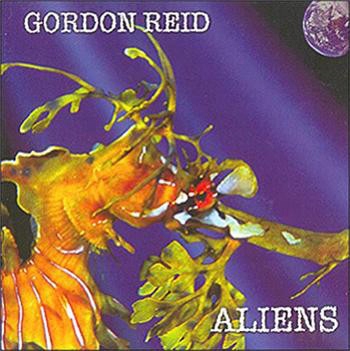 Gordon Reid Aliens CD