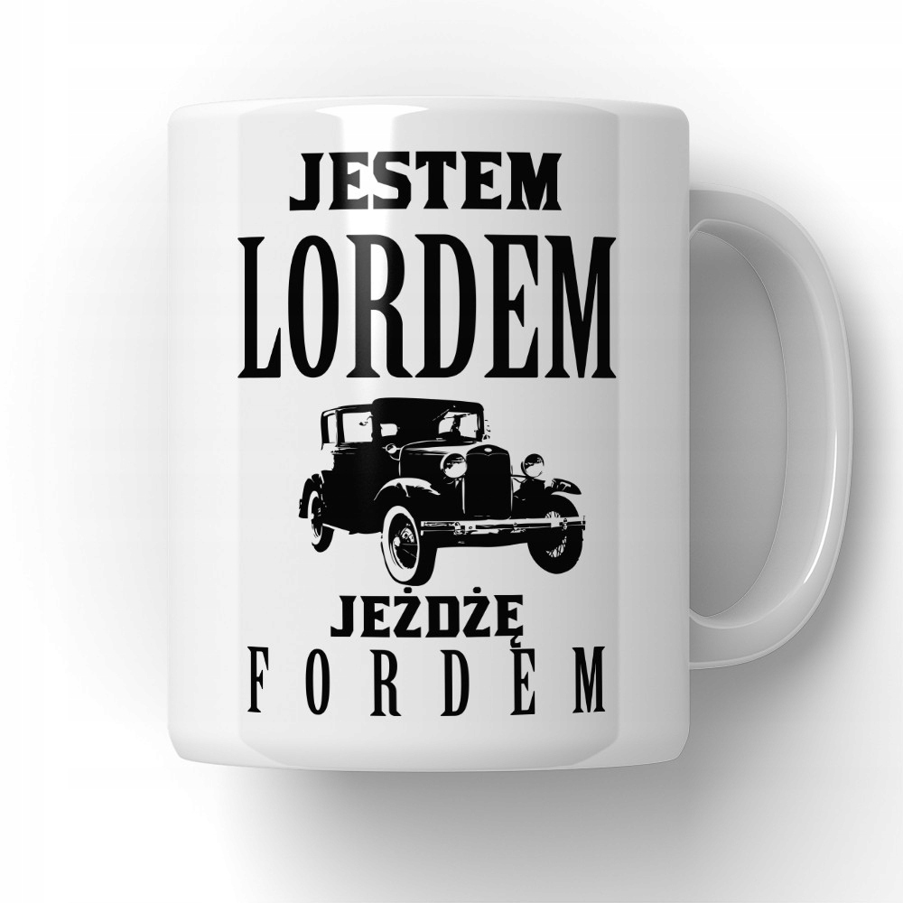 

Kubek Jestem Lordem Jeżdżę Fordem