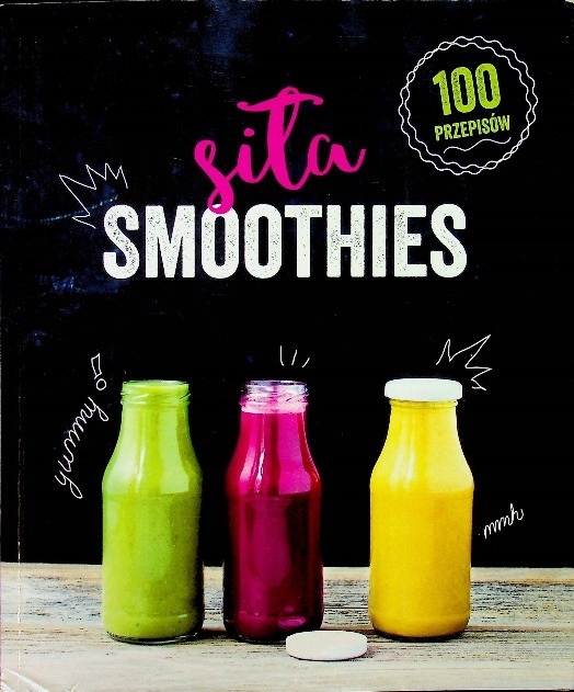 Magdalena Gołdanowska red. - Siła smoothies