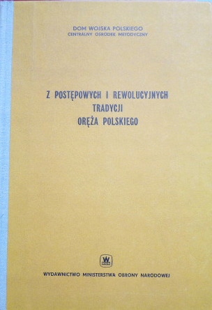 Z POSTĘPOWYCH I REWOLUCYJNYCH TRADYCJI ORĘŻA POLSK