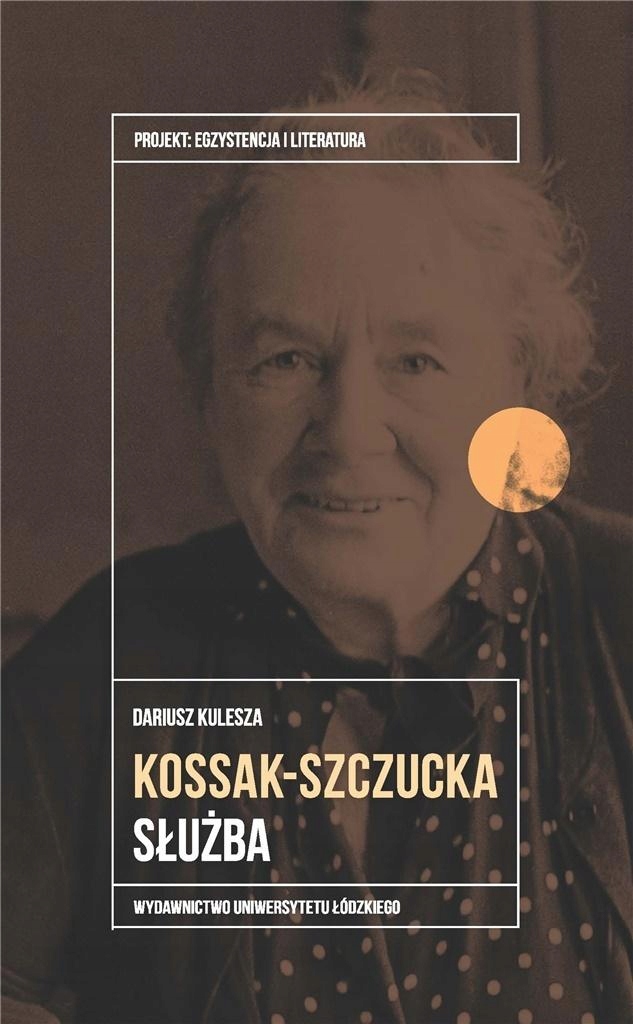 ZOFIA KOSSAK-SZCZUCKA. SŁUŻBA, DARIUSZ KULESZA