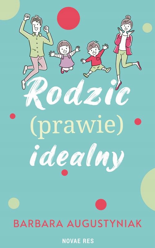 RODZIC (PRAWIE) IDEALNY BARBARA AUGUSTYNIAK EBOOK