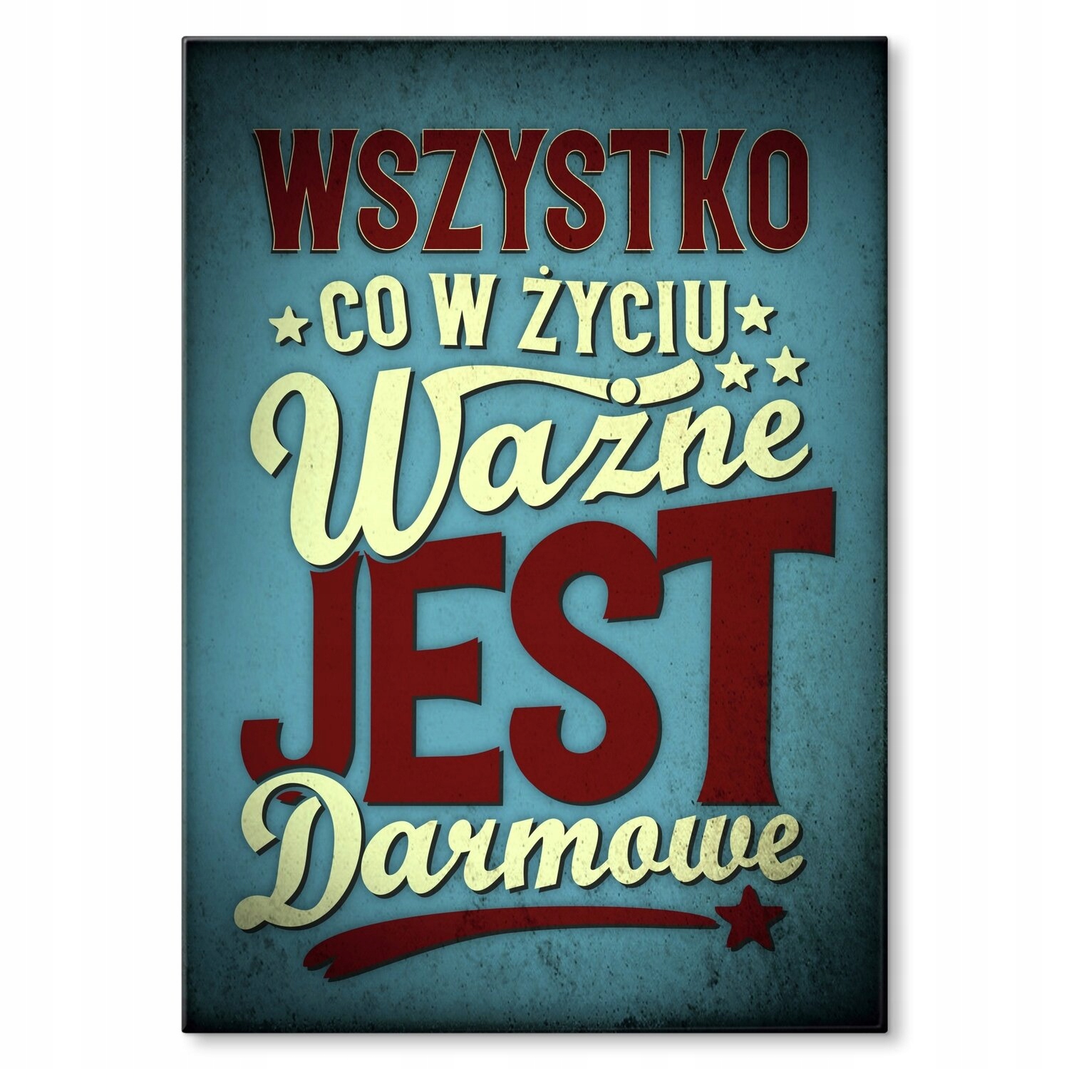 Kovový plakát vše důležité Štítek Plech 22 x 31 cm Dárek