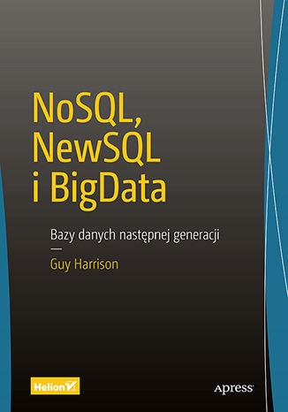 NoSQL, NewSQL i BigData. Bazy danych następnej