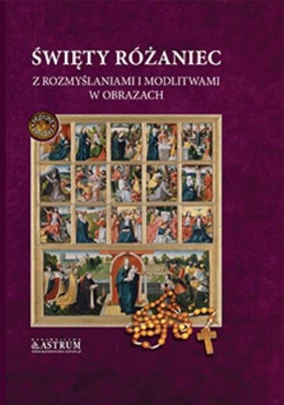 ŚWIĘTY RÓŻANIEC Z ROZMYŚLANIAMI I MODLITWAMI.. A4