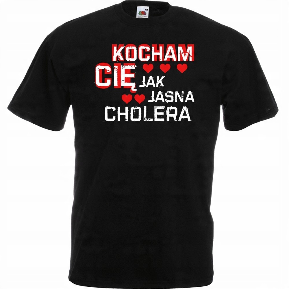

Koszulka Kocham cię jak jasna cholera walentyn M