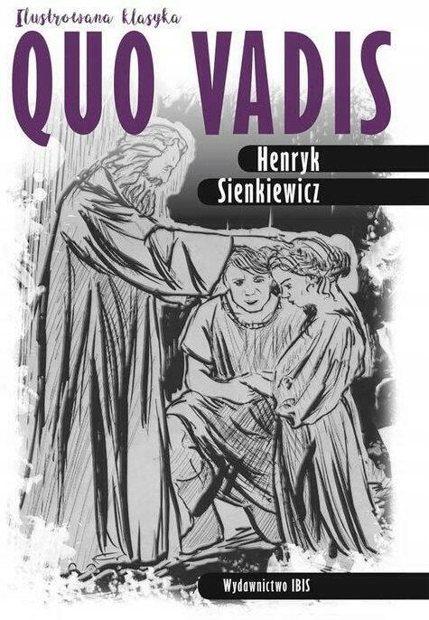 

Ilustrowana klasyka Quo vadis. Tw Ibis Sienkiewicz