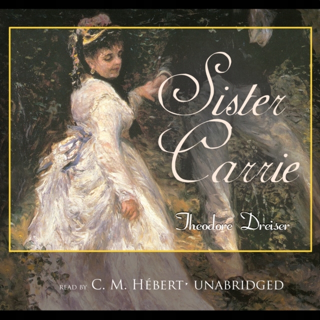 Sister Carrie - Dreiser, Theodore AUDIOBOOK