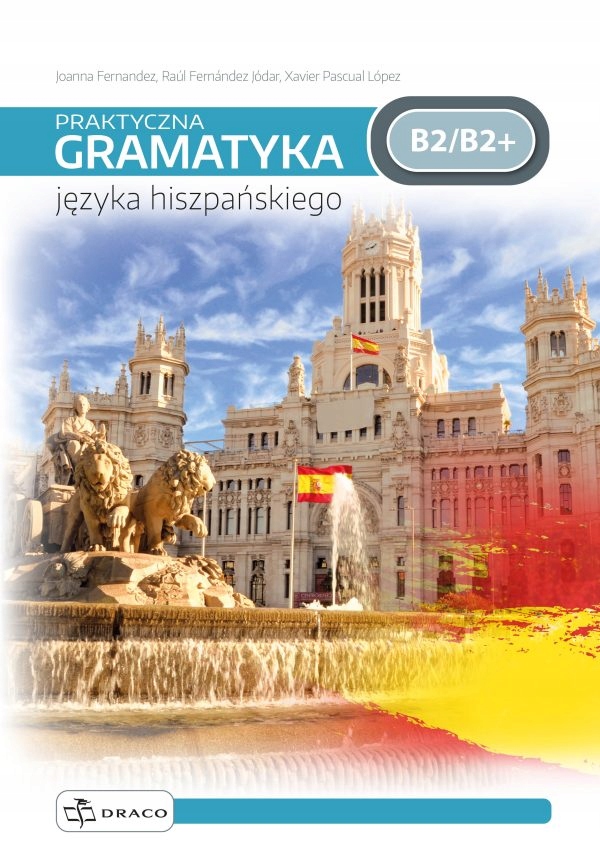 

Praktyczna gramatyka języka hiszpańskiego b2/b2+