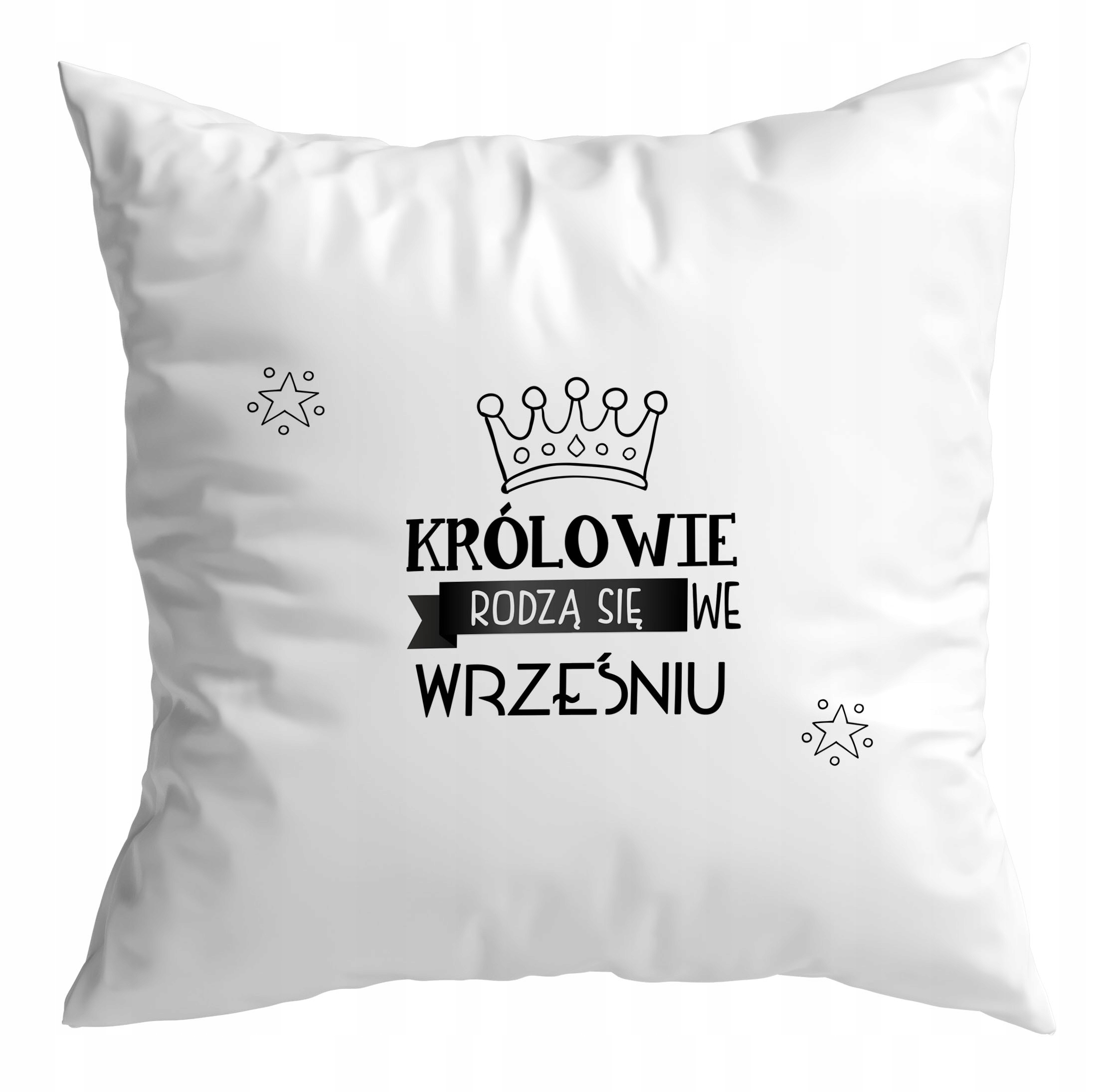 

Poduszka Królowie Rodzą Się W.. Wszystkie Miesiące