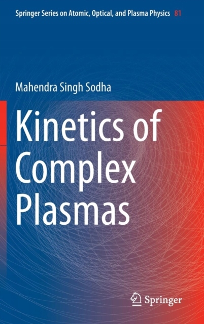 Kinetics of Complex Plasmas MAHENDRA SINGH SODHA