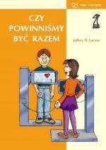 Czy Powinniśmy Być Razem Jeffry H. Larson