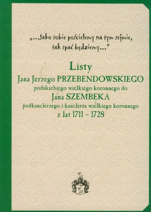 Listy Jana Jerzego Przebendowskiego podskarbiego