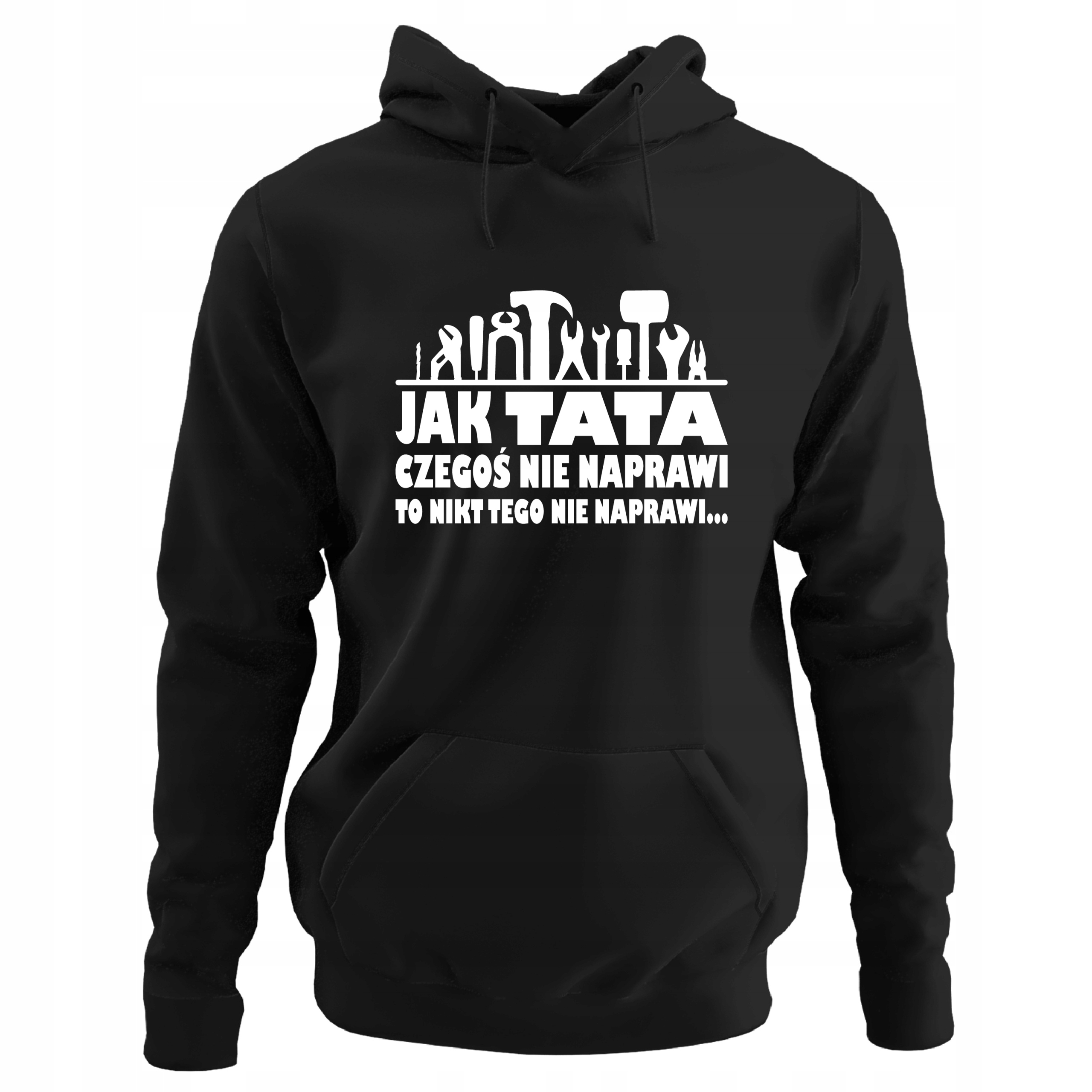 

Bluza Z Kapturem Jak Tata Czegoś Nie Naprawi Nikt