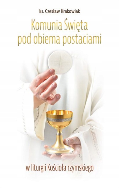 Komunia Święta Pod Obiema Postaciami Ks. Krakowiak