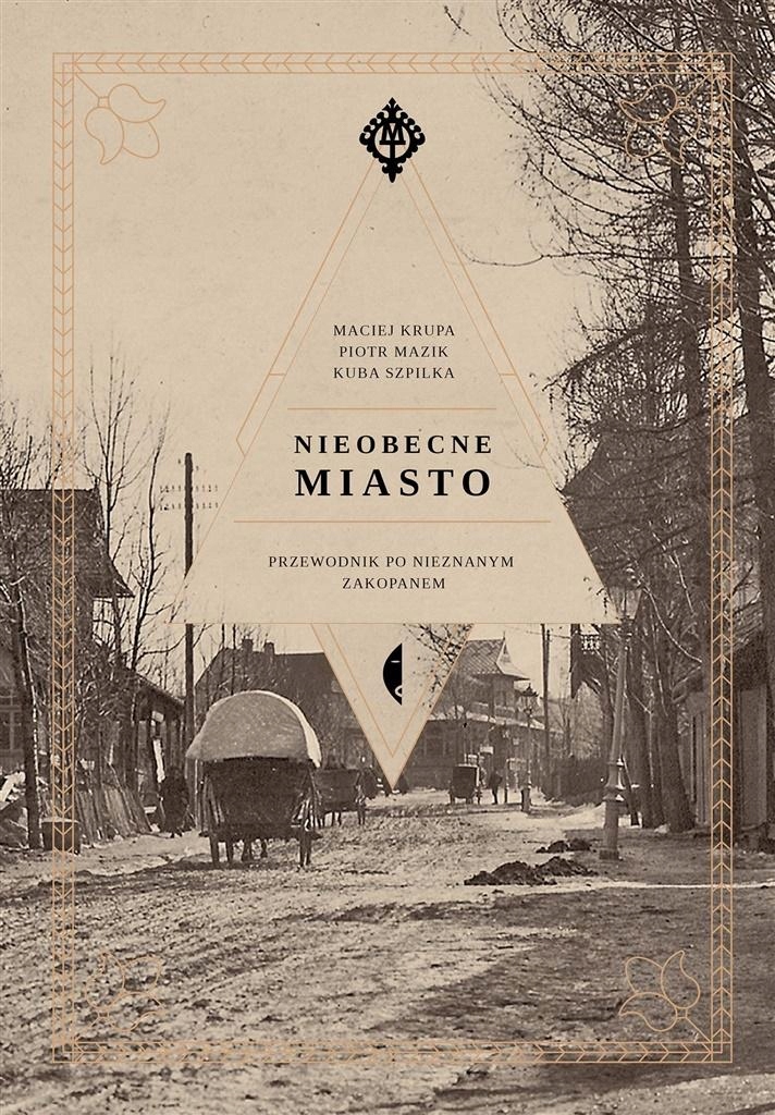 NIEOBECNE MIASTO KUBA SZPILKA, PIOTR MAZIK, MACIEJ KRUPA