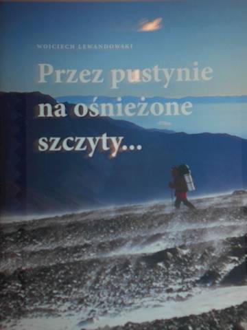 Przez pustynie na ośnieżone szczyty...
