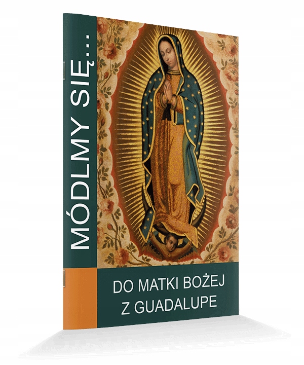 

Módlmy Się Do Matki Bożej z Guadalupe Maryja nowy