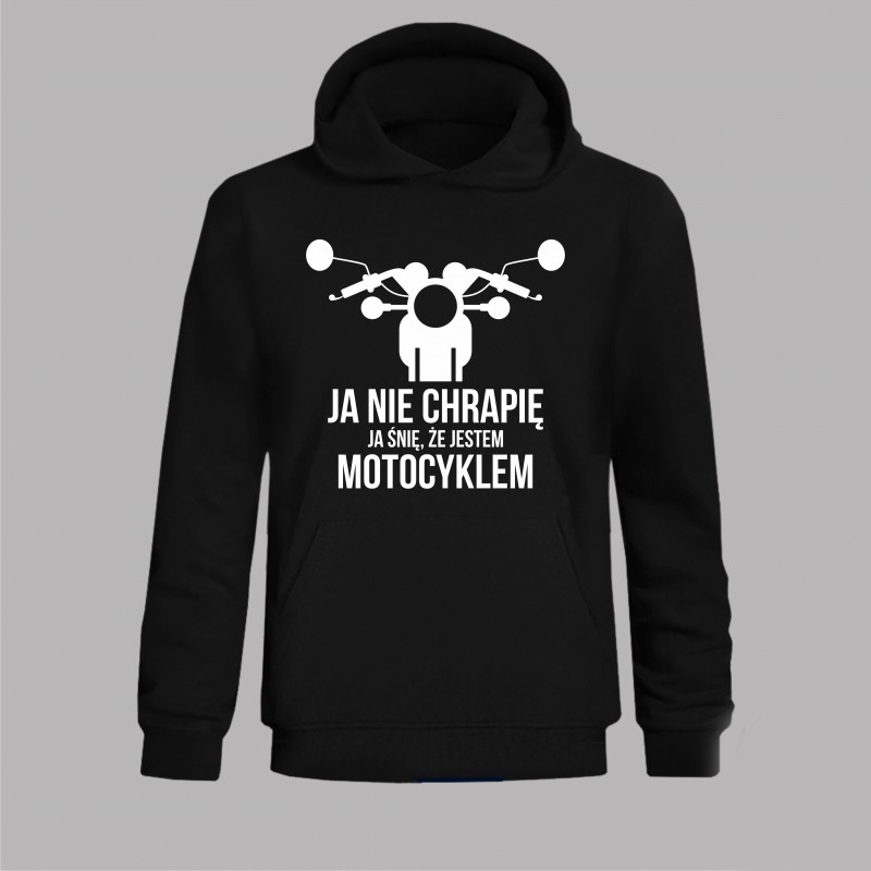 

Ja nie chrapię - motocykl bluza z kapturem prezent