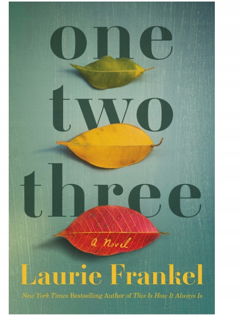 One Two Three Laurie Frankel A Novel