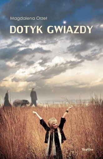 Dotyk gwiazdy Magdalena Orzeł