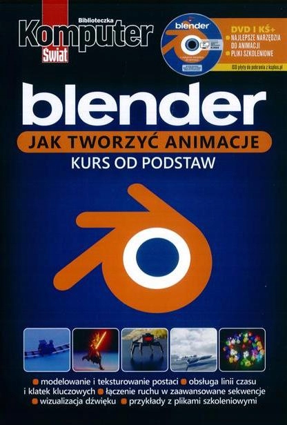 BIB. KOMPUTER ŚWIAT BLENDER JAK TWORZYĆ ANIMACJE