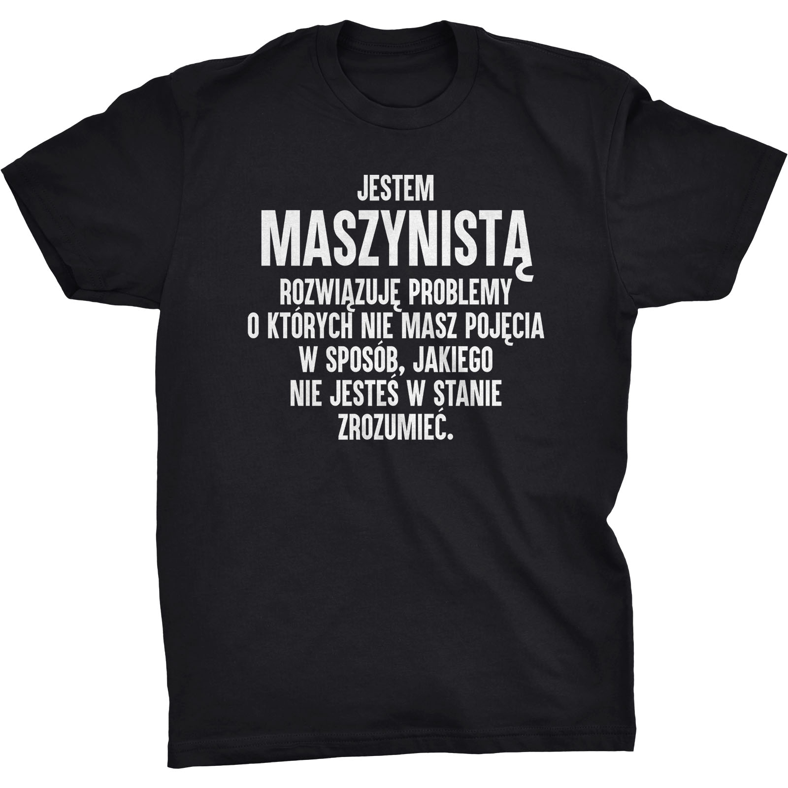 

Jestem Maszynistą Koszulka Dla Maszynisty