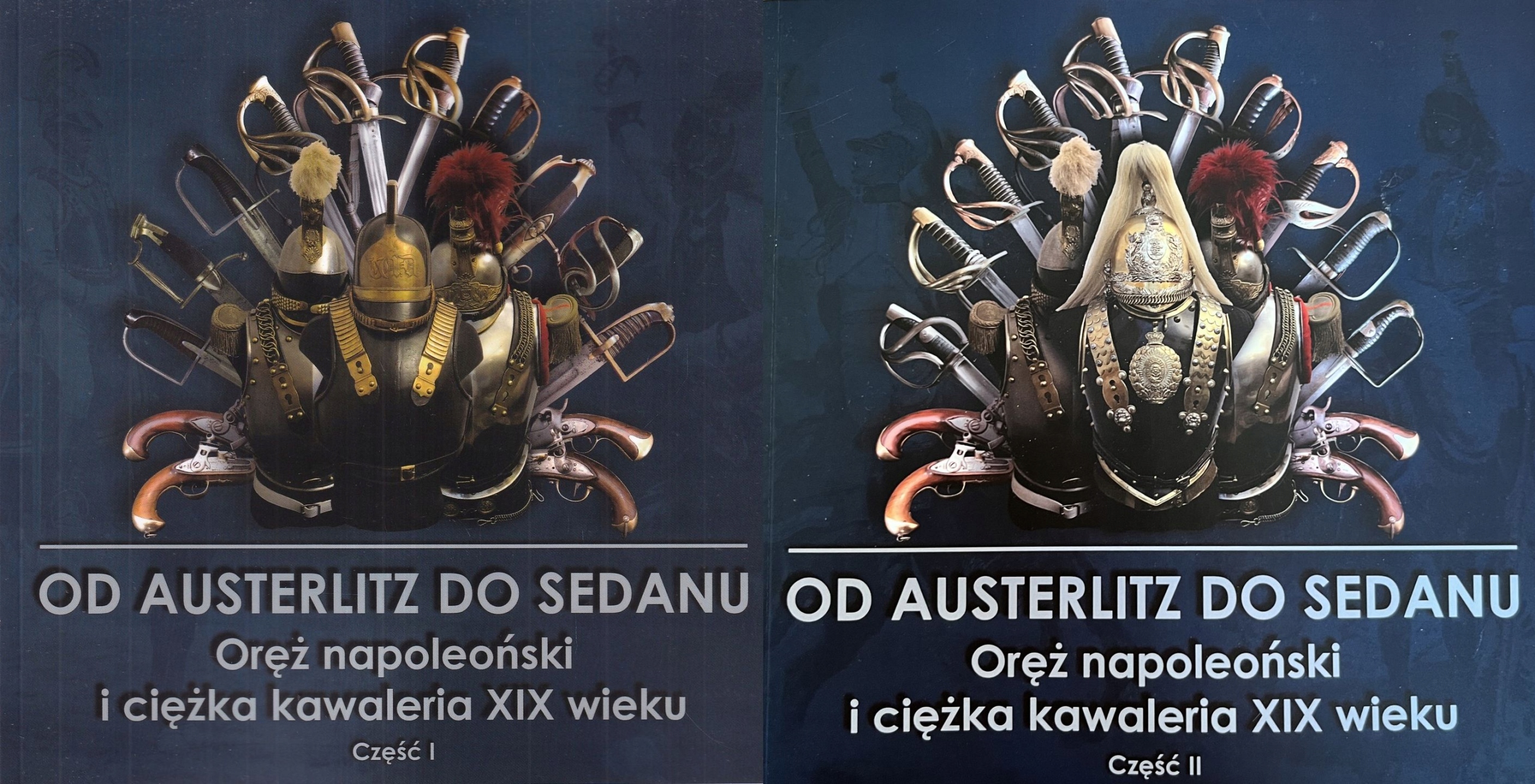 Část I a II Od Slavkova k Sedanu Napoleonské vojvodství a těžká kavalerie