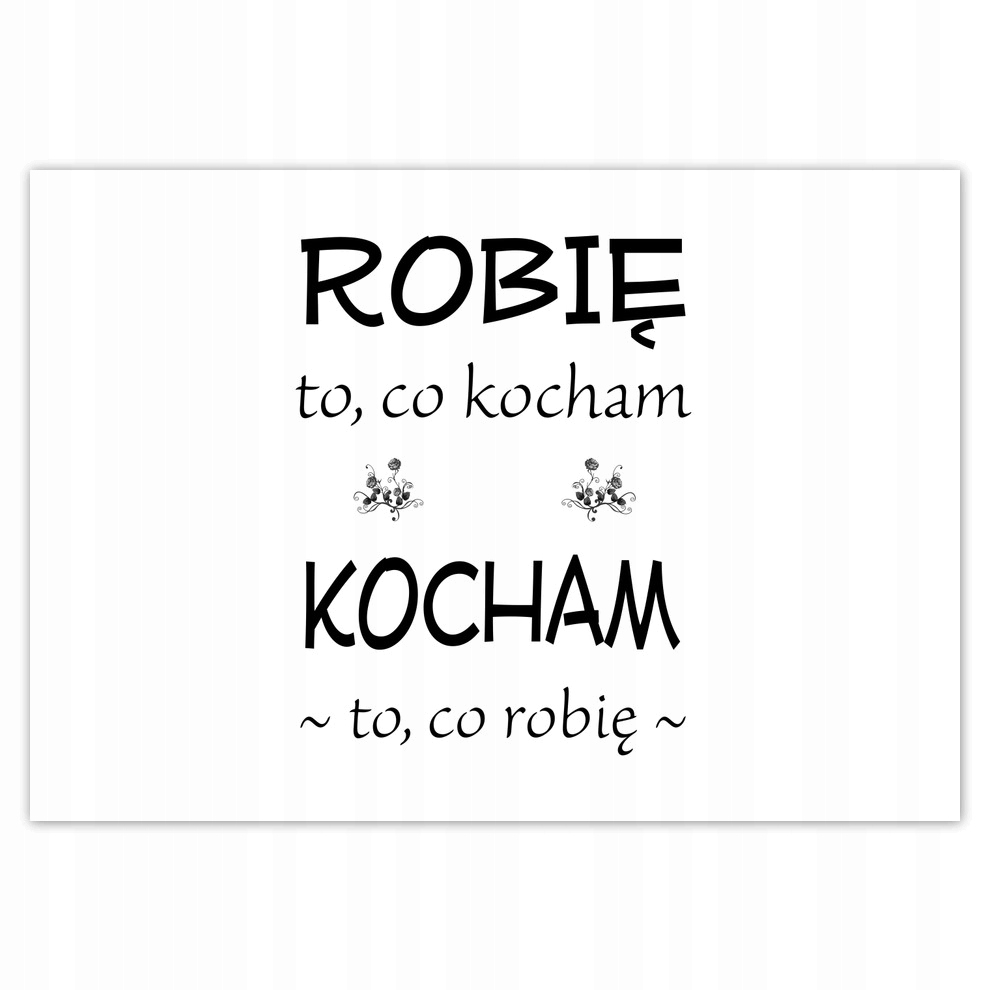 

Naklejki 100x70 Robię to co kocham
