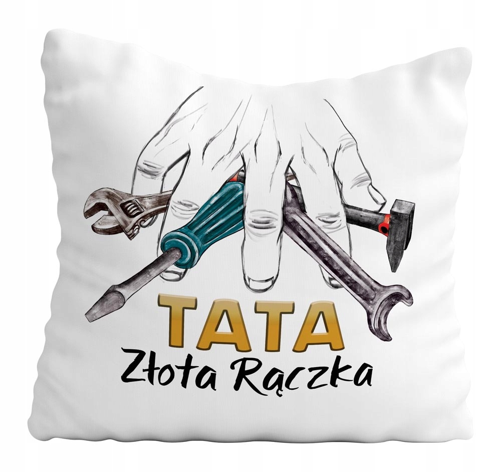 

Poduszka Na Dzień Ojca Taty Złota Rączka