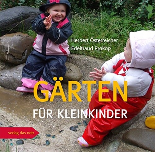 Gärten für Kleinkinder HERBERT ÖSTERREICHER