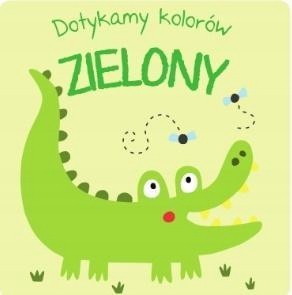 

Dotykamy Kolorów Zielony, Praca Zbiorowa