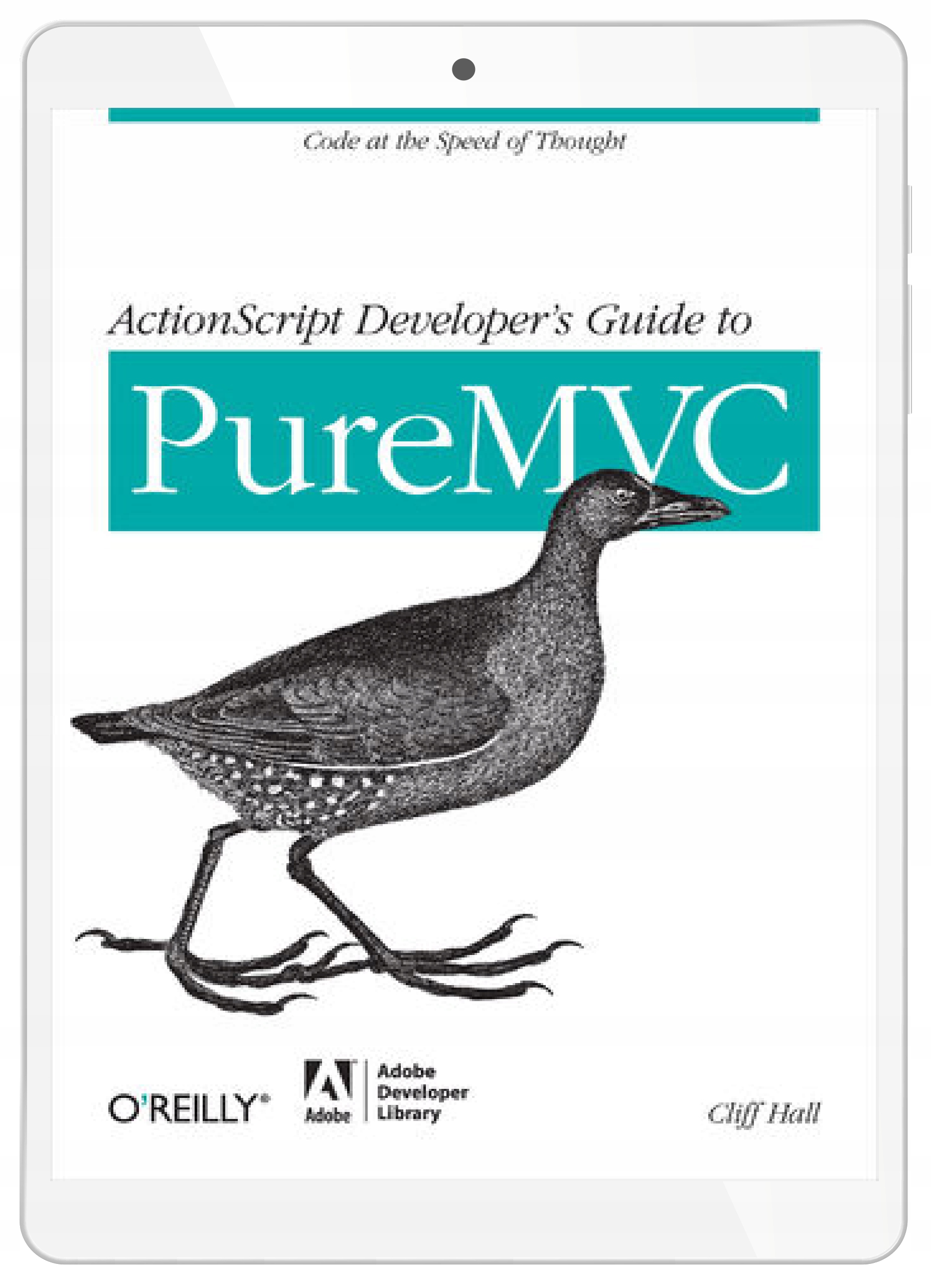 ActionScript Developer's Guide to PureMVC. Code at