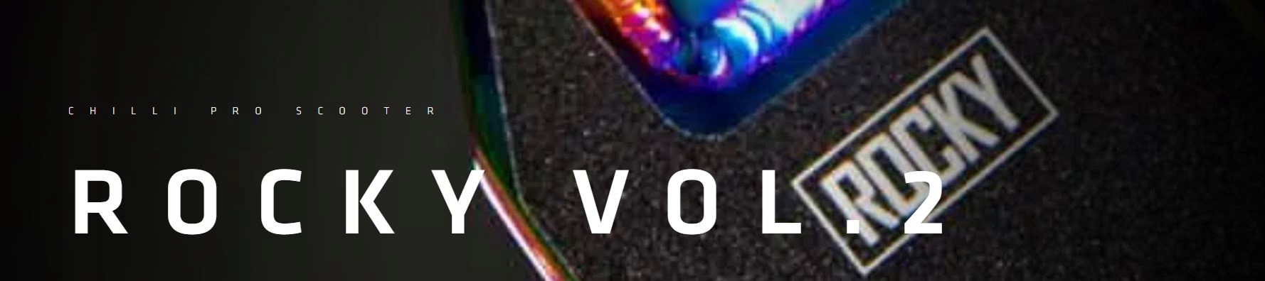 HULAJNOGA WYCZYNOWA CHILLI PRO SCOOTER ROCKY Vol2 Rodzaj wyczynowe