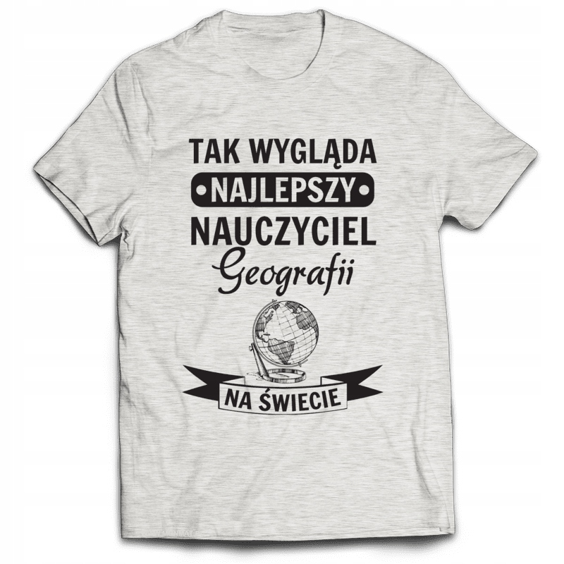 

Koszulka na Dzień Nauczyciela Geografii L