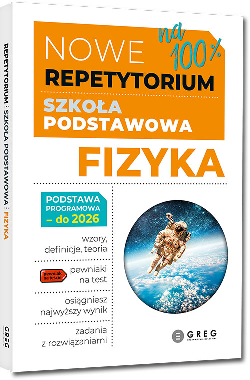 NOWE REPETYTORIUM NA 100% FIZYKA SZKOŁA PODSTAWOWA GREG