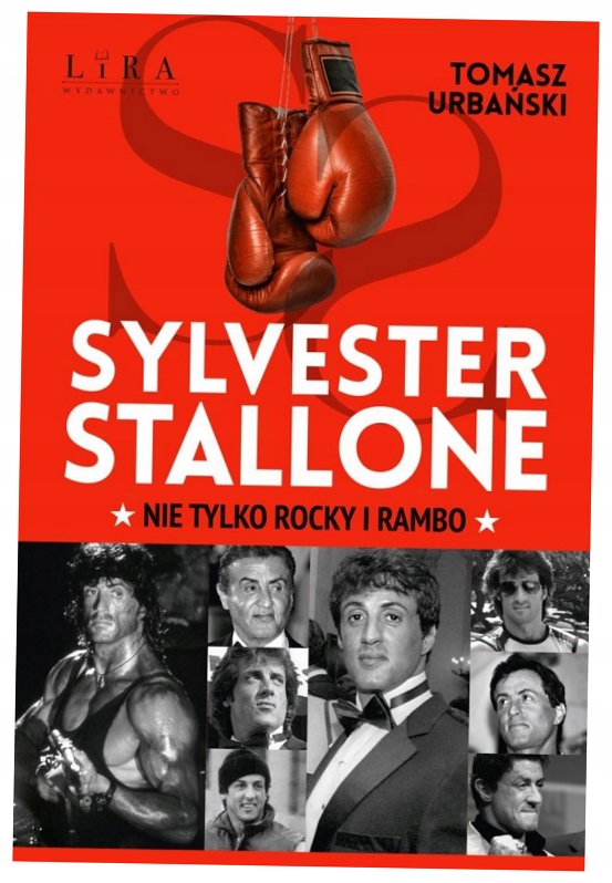 Sylvester Stallone. Nie tylko Rocky i Rambo Tomasz Urbański
