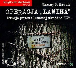 OPERACJA ,,LAWINA'. DZIEJE PRZEMILCZANEJ ZBRODNI UB. KSIĄŻKA AUDIO CD MP3 (