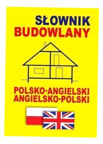 Słownik Budowlany Polsko-angielski Angielsko-pol
