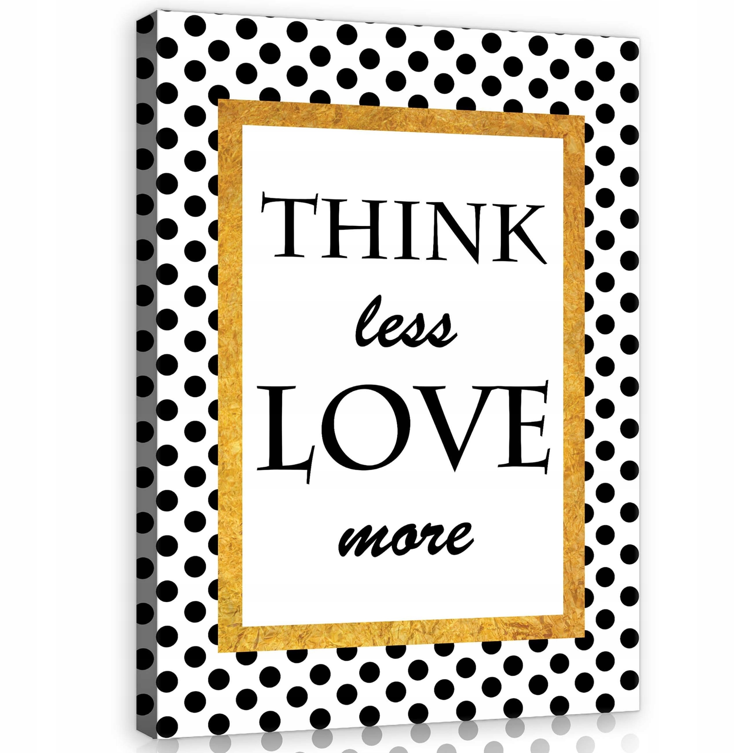 Obraz 60x80 Think Less Love More hrášek zlatý rám černobílý