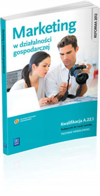 Marketing W Działalności Gospodarczej. Podręcznik Do Nauki Zawodów Z Branży