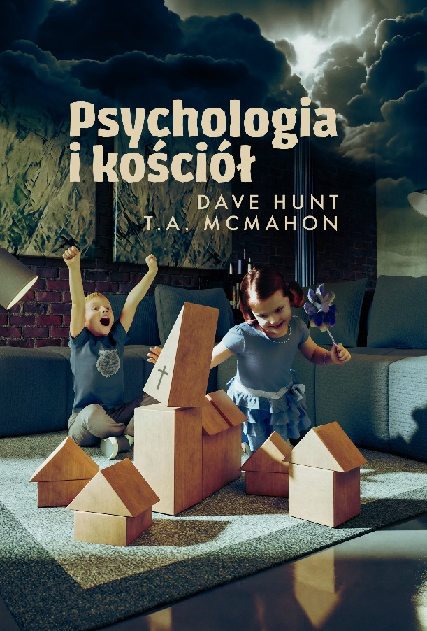 DAVE HUNT I T. A. McMAHON PSYCHOLOGIA I KOŚCIÓŁ