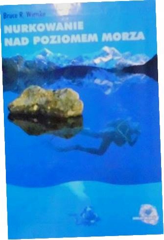 Nurkowanie nad poziomem morza - Bruce R. Wienke