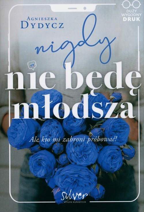 Nigdy Nie Będę Młodsza, Dydycz Agnieszka