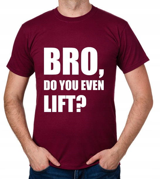 

koszulka Bro, Do You Even Lift prezent
