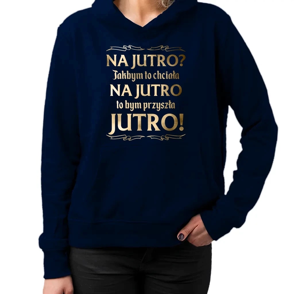 Na zítra? Kdybych to chtěla na zítra, přišla bych zítra! dámská mikina M