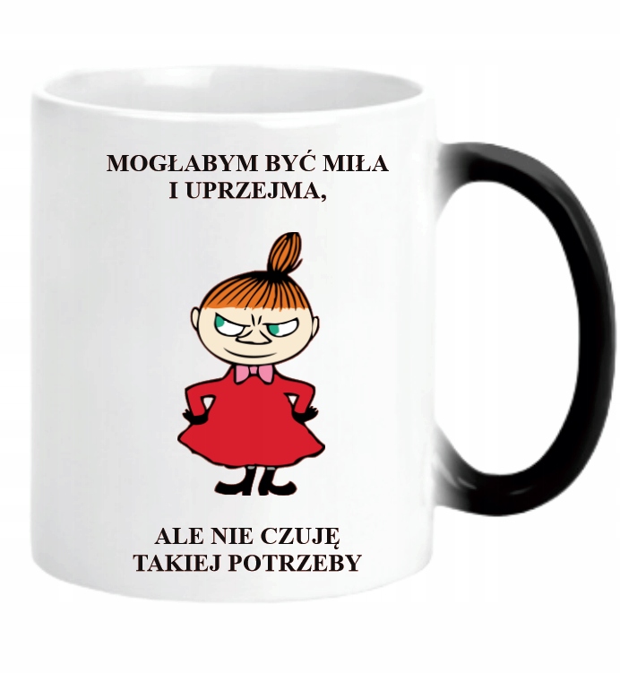 

Kubek Mała MI Mogłabym Być Miła I Uprzejma MI4