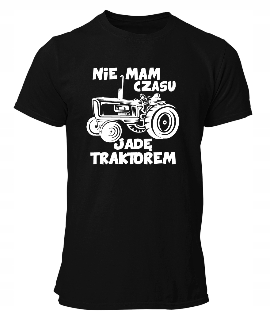 

Koszulka męska Nie Mam Czasu Jadę Traktorem - XXL