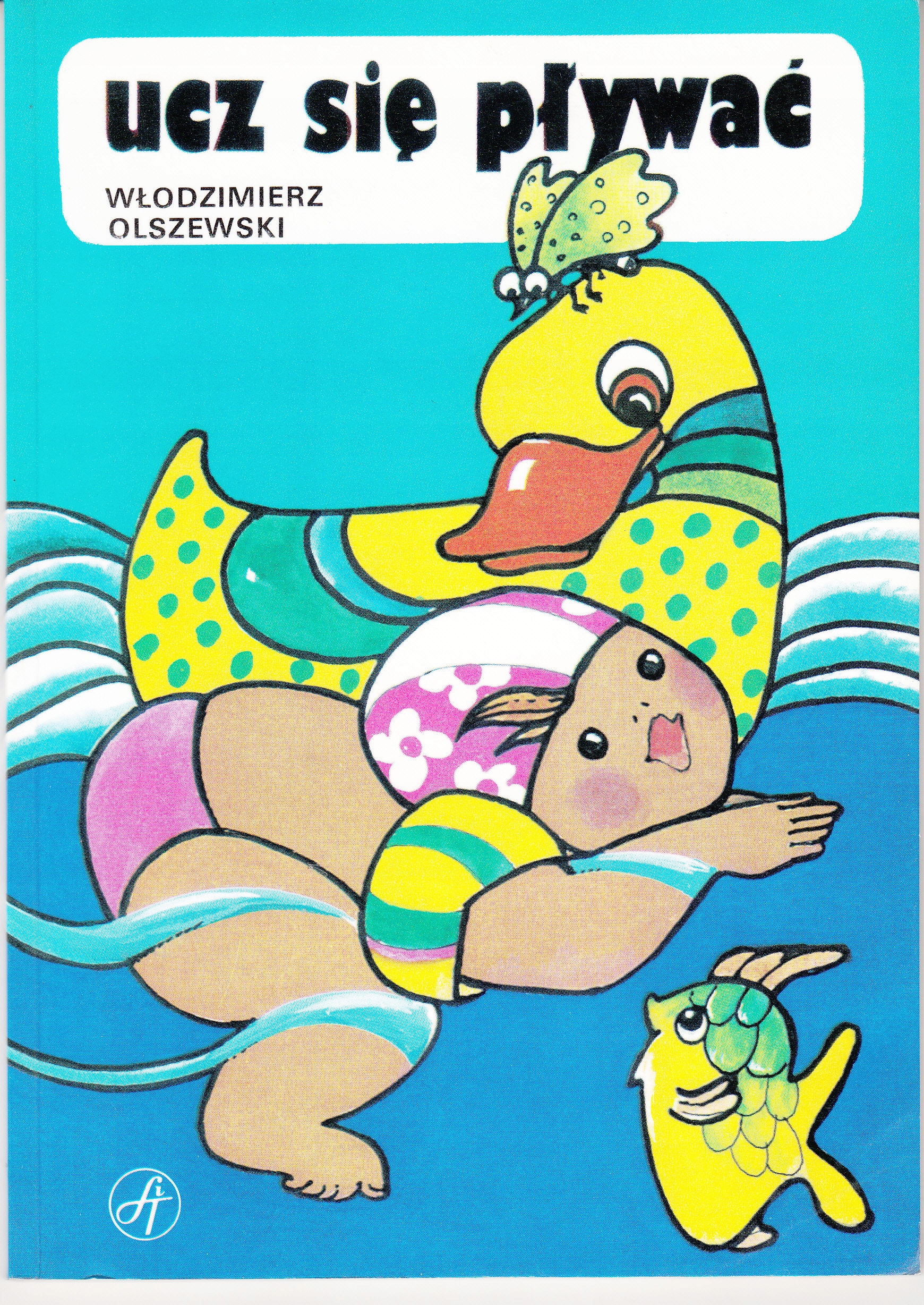 Ucz się pływać * Włodzimierz Olszewski 1991r.