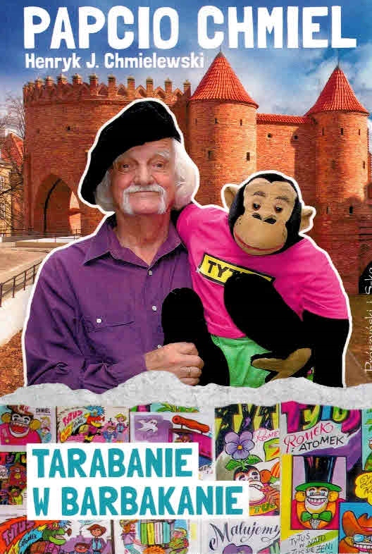 Tarabanie w Barbakanie Henryk Chmielewski biografia Tytus